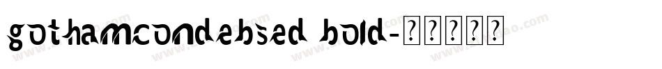 gothamcondebsed bold字体转换